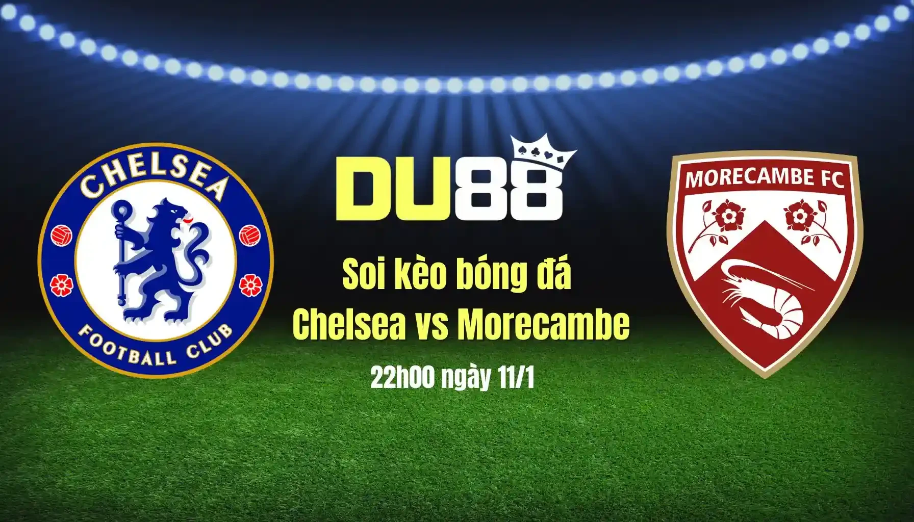 DU88 Soi kèo bóng đá Chelsea vs Morecambe, 22h00 ngày 11/1: Thư giãn trên sân nhà