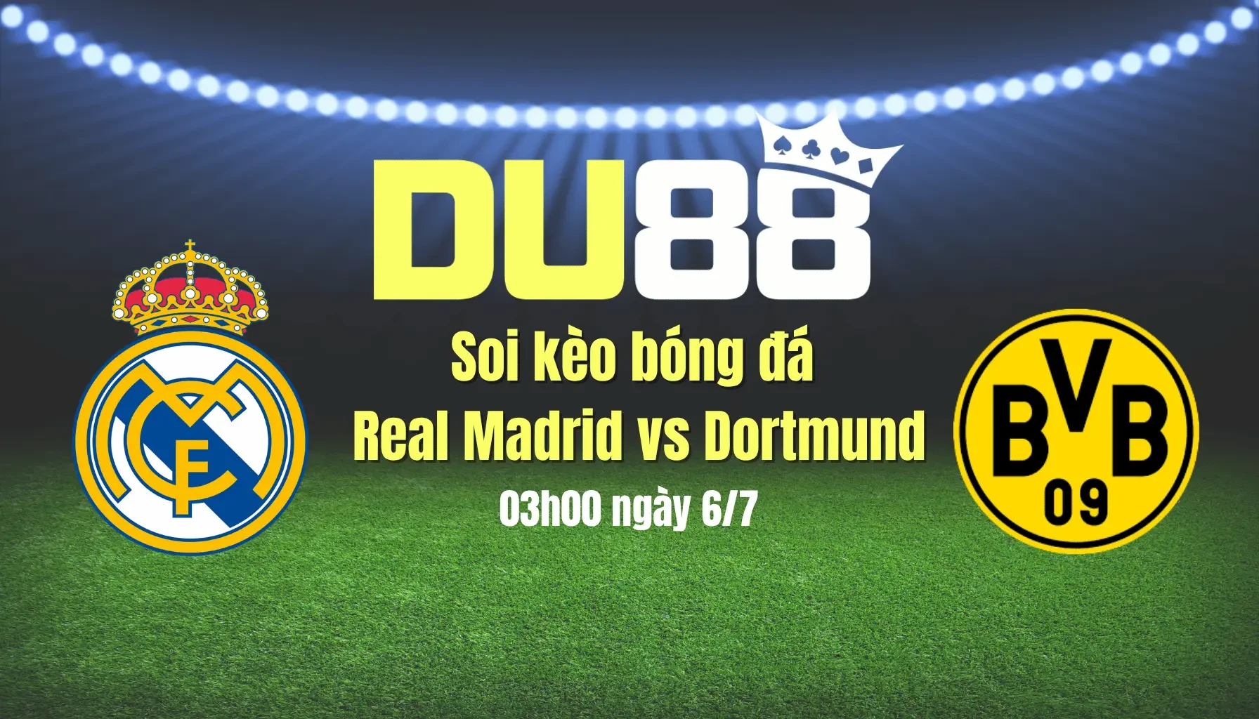DU88 Soi kèo bóng đá Real Madrid vs Dortmund, 03h00 ngày 6/7: Real Madrid ‘out-trình’ Dortmund