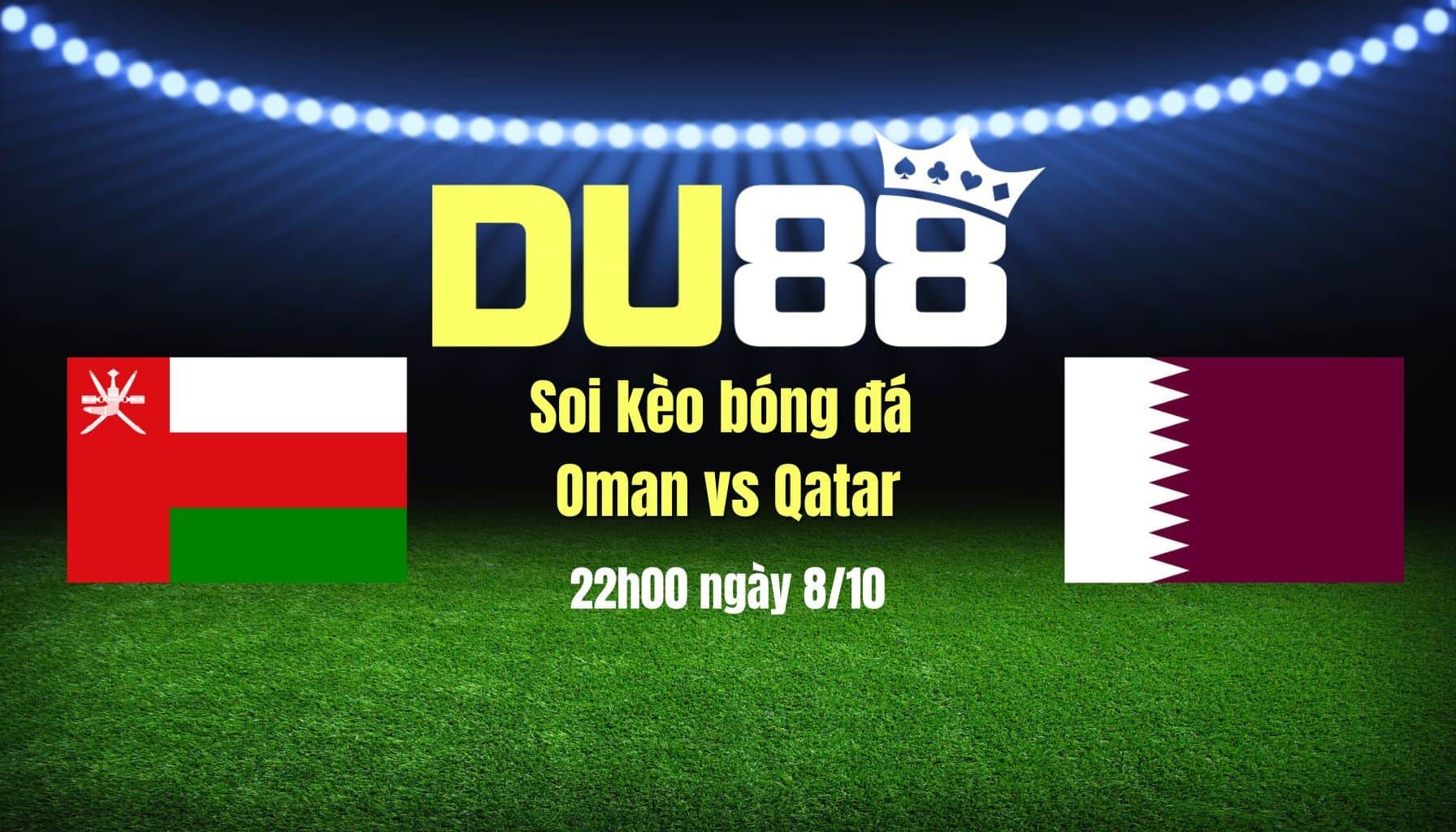 DU88 Soi kèo bóng đá Oman vs Qatar, 22h00 ngày 8/10: Sẵn sàng cho mục tiêu 3 điểm