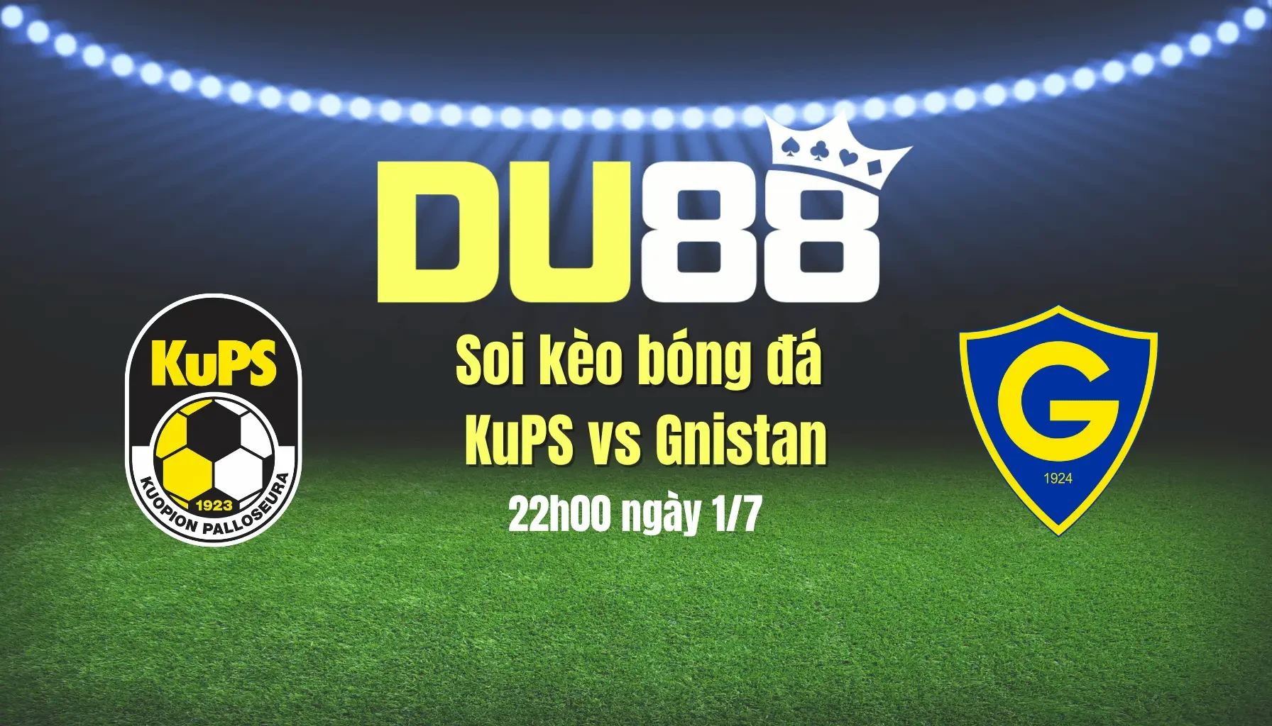 DU88 Soi kèo bóng đá KuPS vs Gnistan, 22h00 ngày 1/7: Bám sát ngôi đầu