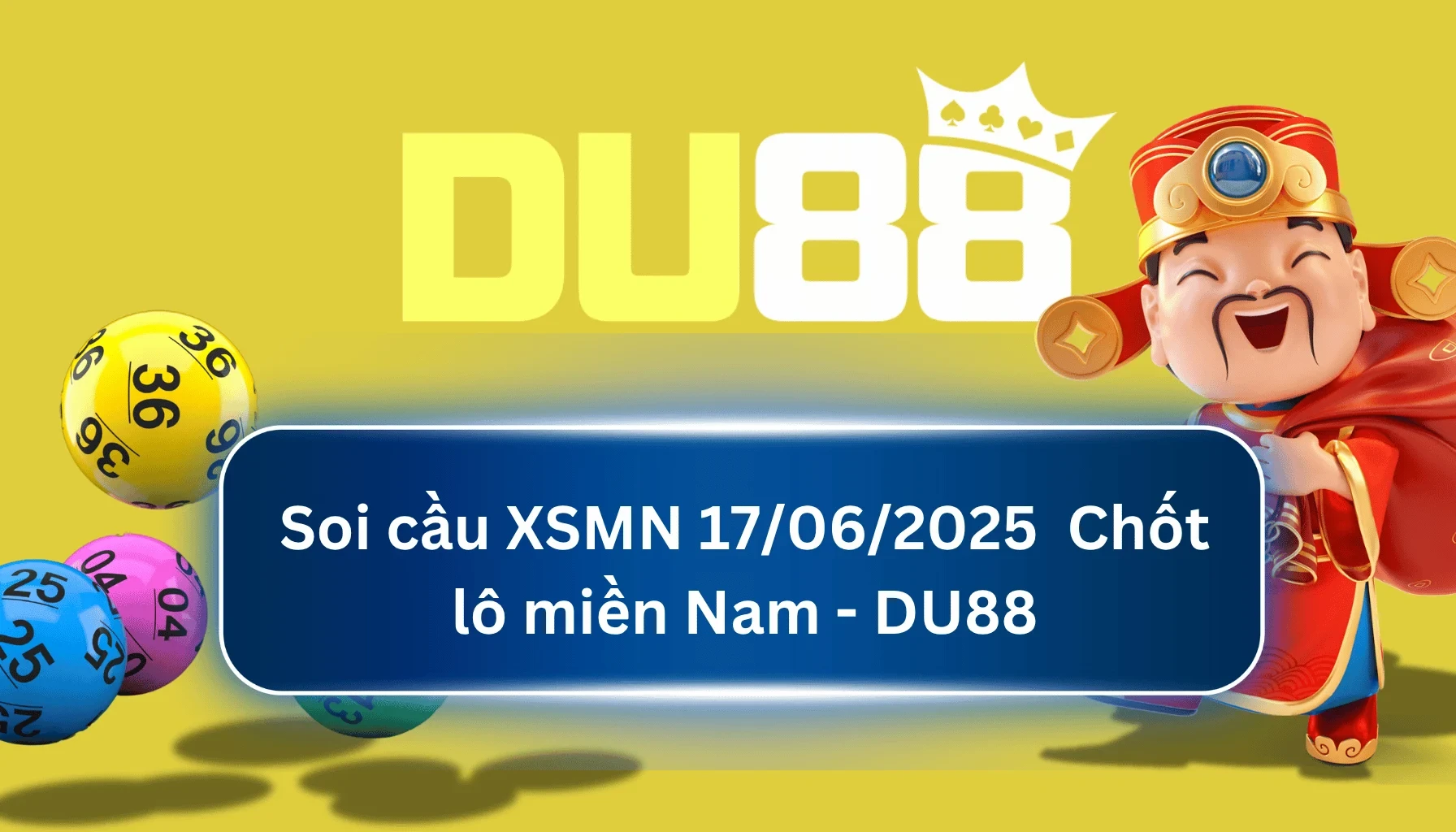 DU88 Soi cầu XSMN ngày 17/06/2025 - Chốt lô miền Nam - DU88