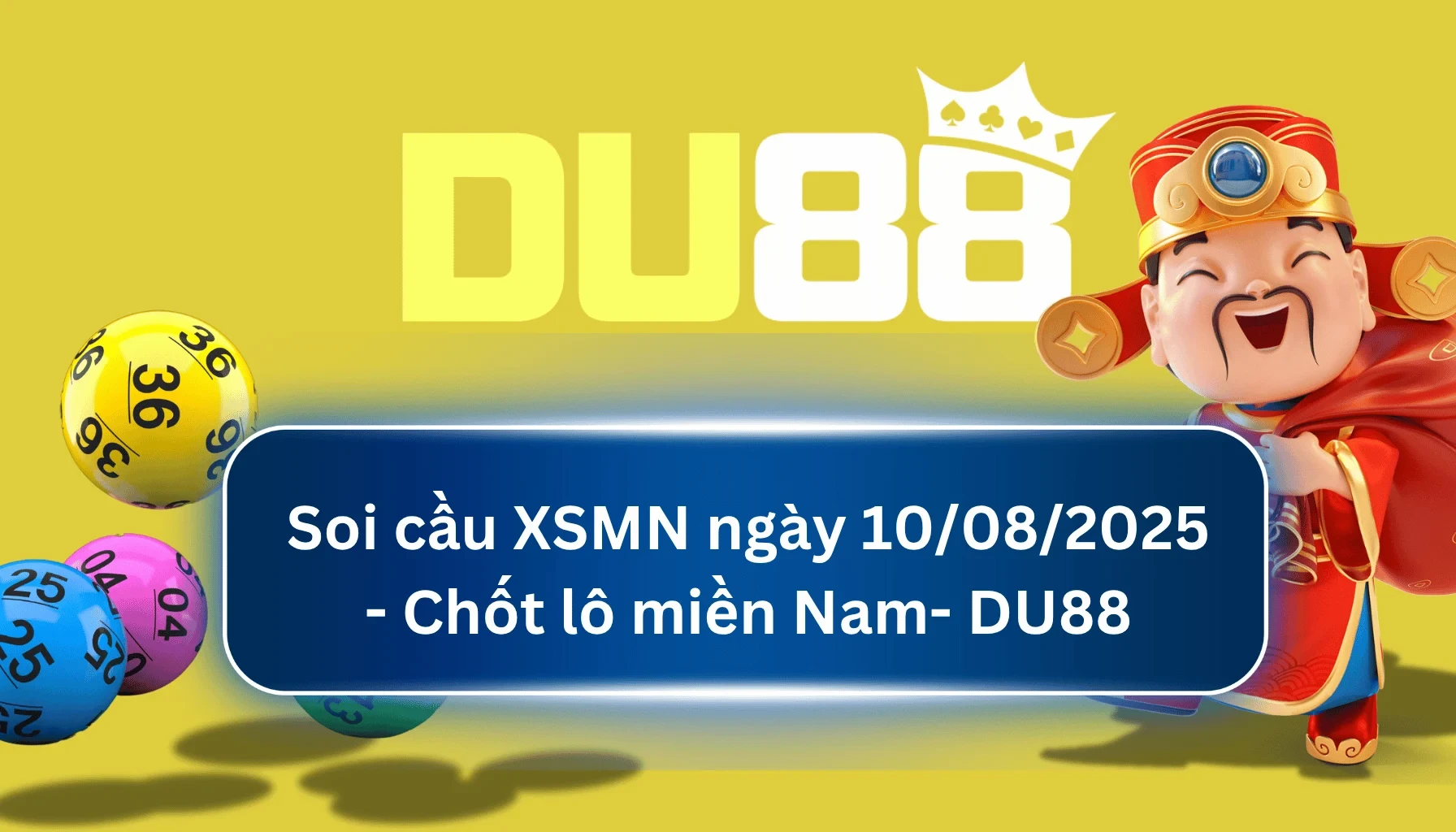 DU88 Soi cầu XSMN ngày 10/08/2025 - Chốt lô miền Nam - DU88