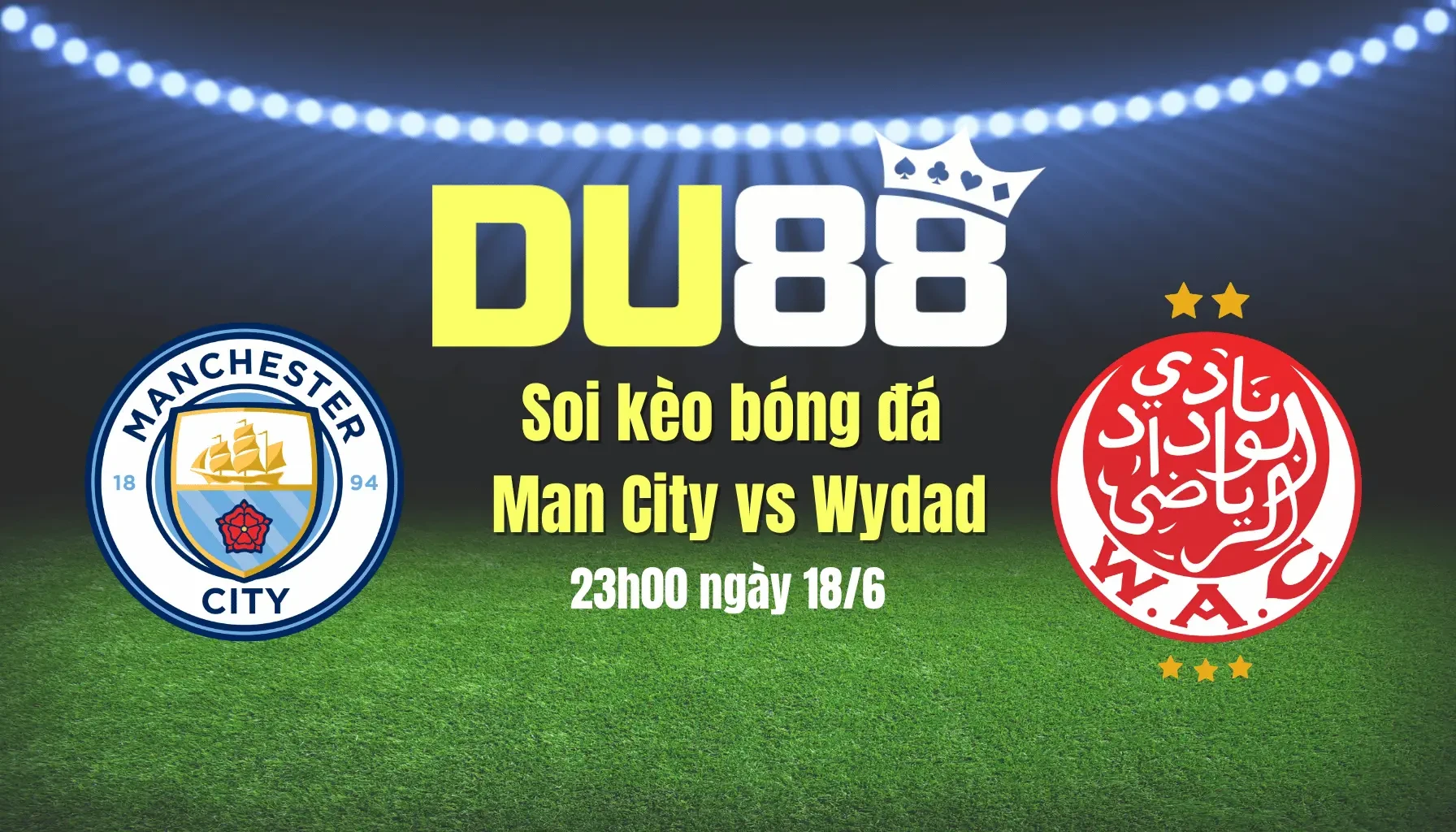 DU88 Soi kèo bóng đá Man City vs Wydad, 23h00 ngày 18/6: Sức mạnh The Citizens