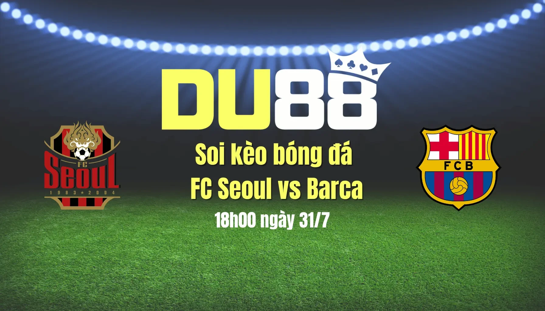 DU88 Soi kèo bóng đá FC Seoul vs Barca, 18h00 ngày 31/7: Rashford sẽ đá chính?
