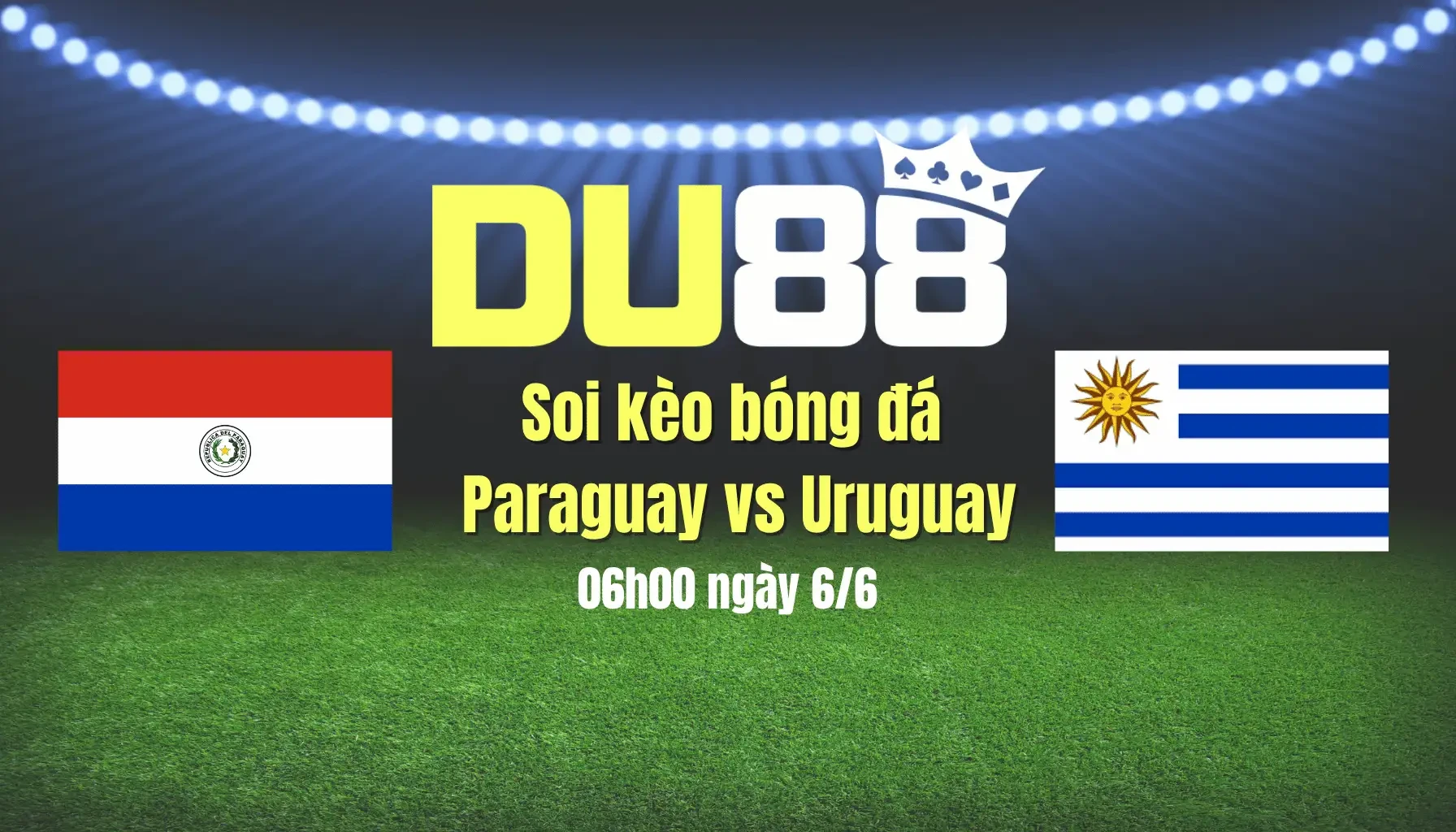 DU88 Soi kèo bóng đá Paraguay vs Uruguay, 06h00 ngày 6/6: 3 điểm cho Paraguay