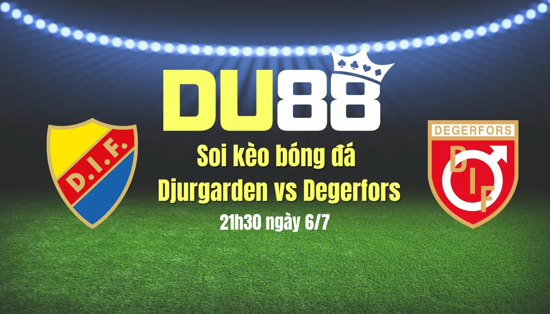 DU88 Soi kèo bóng đá Djurgarden vs Degerfors, 21h30 ngày 6/7: Thói quen khó bỏ