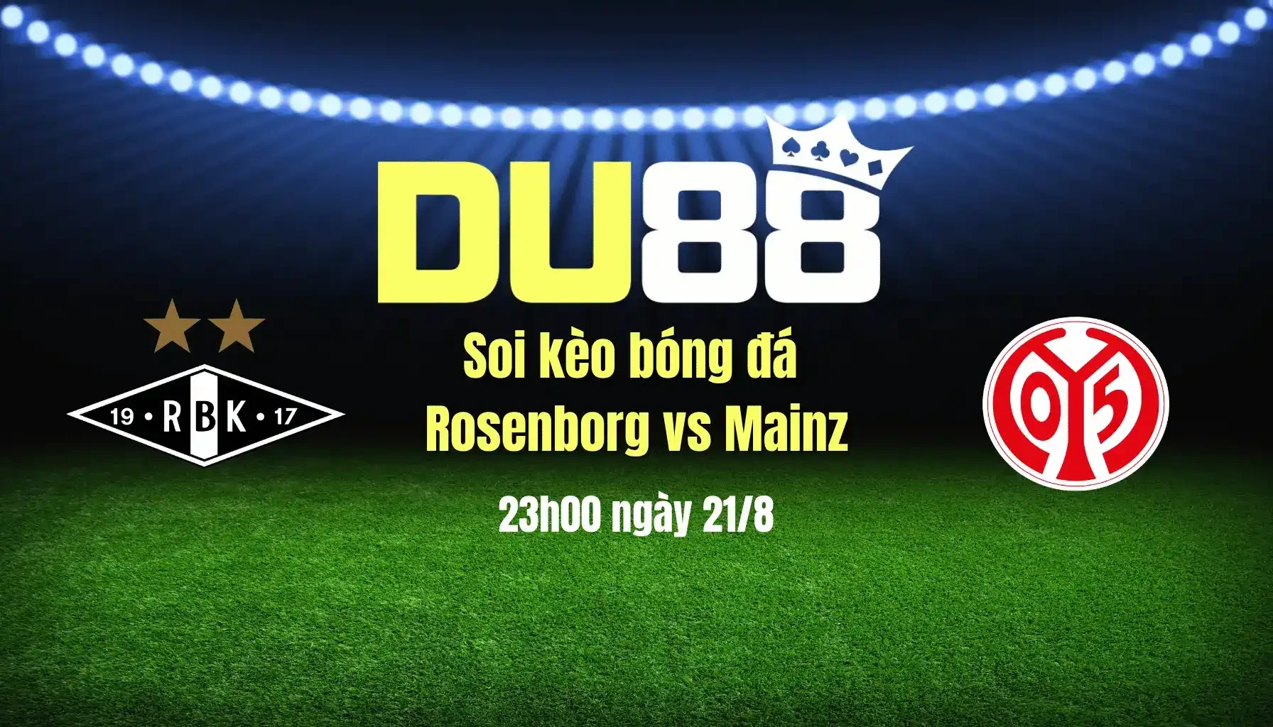 DU88 Soi kèo bóng đá Rosenborg vs Mainz, 23h00 ngày 21/8: Bất phân thắng bại