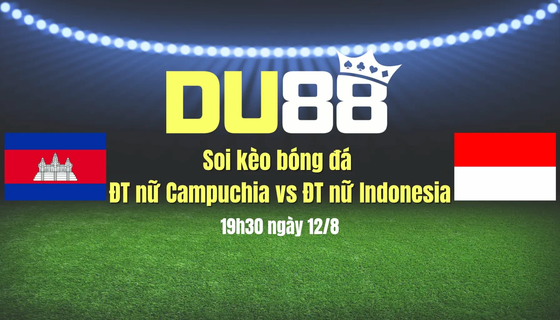 DU88 Soi kèo bóng đá ĐT nữ Campuchia vs ĐT nữ Indonesia, 19h30 ngày 12/8: Chiến đấu vì danh dự
