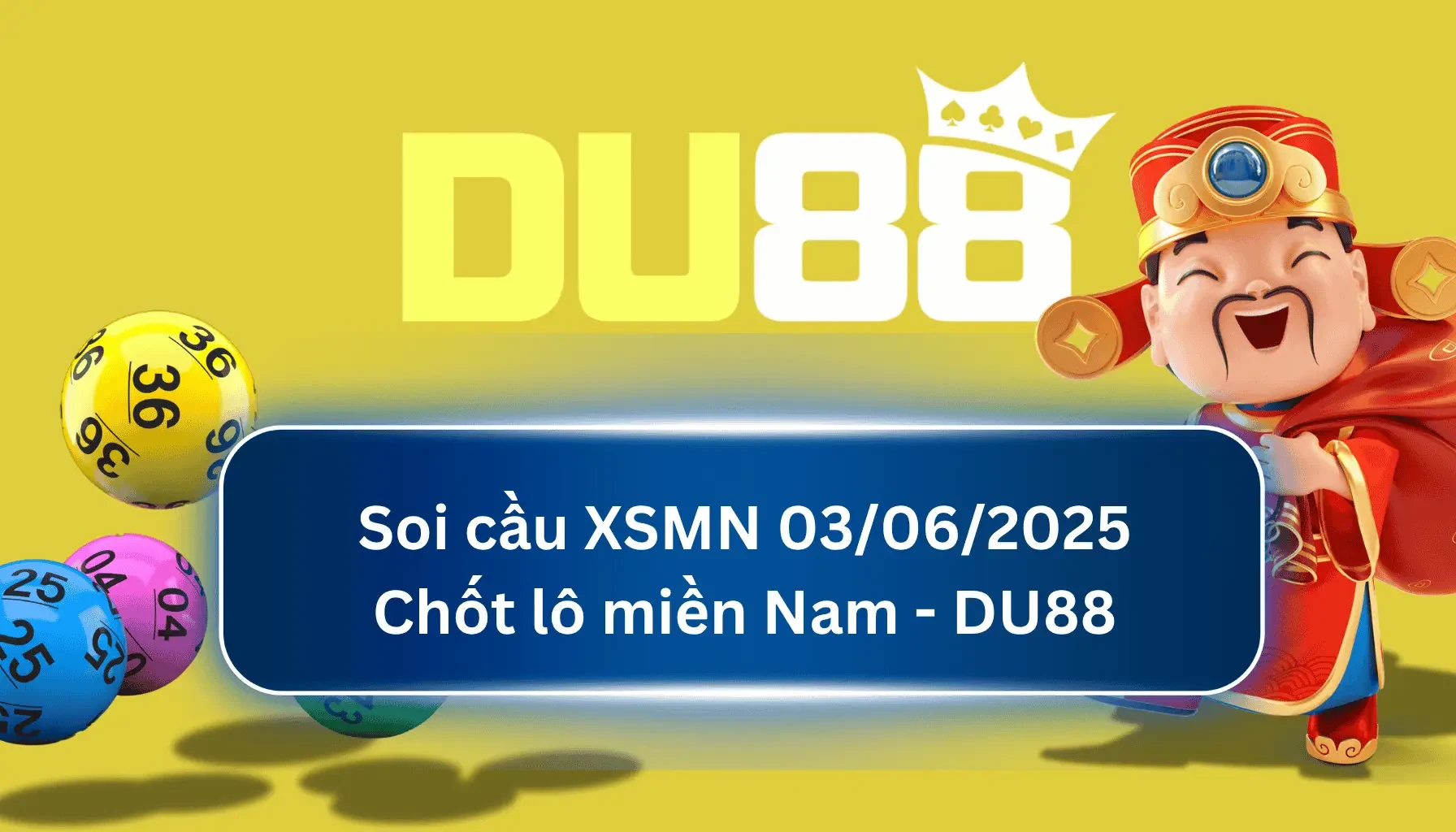 DU88 Soi cầu XSMN ngày 03/06/2025 - Chốt lô miền Nam - DU88